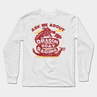 Ask Me About Dragon Boat Racing Retro Look Funny Long Sleeve T-Shirt